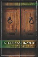 La poderosa Elizabeth: El emperador de la puerta de silicona 1719942838 Book Cover