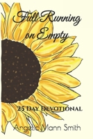 Full Running on Empty: 25 Day Devotional B0DWVBQXCN Book Cover