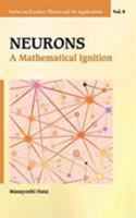 Neurons: A Mathematical Ignition 9814618616 Book Cover