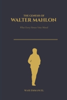 THE GENESIS OF WALTER MAHLON: What Every Honest Voice Missed B0GYRHBZSR Book Cover