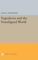 Yugoslavia and the nonaligned world, 069162125X Book Cover