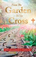 From the Garden to the Cross 1639500294 Book Cover