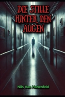 Die Stille hinter den Augen (German Edition) B0DXKSHJK3 Book Cover