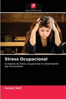 Stress Ocupacional: O Impacto do Stress Ocupacional no Desempenho dos Funcionários 6203479705 Book Cover
