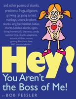 Hey! You Aren't the Boss of Me! 1592992625 Book Cover