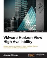 Vmware Horizon View High Availability 1785287397 Book Cover