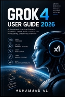 GROK 4 USER GUIDE 2026 B0HK96J1D7 Book Cover