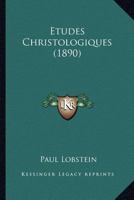Etudes Christologiques (1890) 116738069X Book Cover