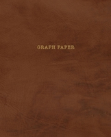 Graph Paper: Executive Style Composition Notebook - Soft Brown Leather Style, Softcover | 7.5 x 9.25 - 100 pages (Office Essentials) 1691017140 Book Cover