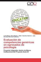 Evaluación de competencias genéricas en egresados de psicología: Proyecto Integrador dentro de Marco Institucional del Proyecto Aula-UV 3659037672 Book Cover