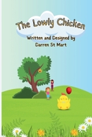 The Lowly Chicken: New Version (The Lowly Chicken stories new versions) 1068591706 Book Cover