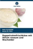 Doppelrahmfrischkäse mit Allium roseum und Wacholder (German Edition) 6208981204 Book Cover
