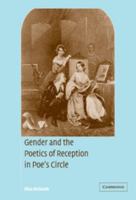 Gender and the Poetics of Reception in Poe's Circle (Cambridge Studies in American Literature and Culture) 0521174392 Book Cover