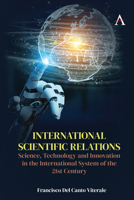 International Scientific Relations : Science, Technology and Innovation in the International System of the 21st Century 1785277073 Book Cover