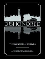 Dishonored: The Dunwall Archives 1616555629 Book Cover