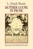 Mother Goose in Prose 0517519046 Book Cover