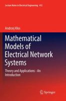 Mathematical Models of Electrical Network Systems: Theory and Applications - An Introduction 3319521764 Book Cover