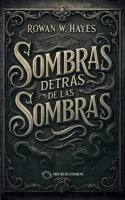 Sombras detrás de las sombras 6289733419 Book Cover