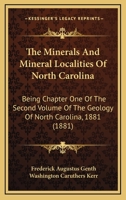 The Minerals and Mineral Localities of North Carolina: Being Chapter I, of the Second Volume of the Geology of North Carolina 9389397391 Book Cover