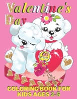 Valentine's Day Coloring Book For Kids Ages 2-5: Cute coloring book for boys and girls for Valentine's Day drawn by hand for kids B08TN355Z1 Book Cover