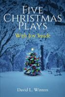Five Christmas Plays (With Joy Inside) 0997774754 Book Cover