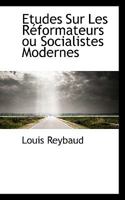 Etudes Sur Les Reformateurs Ou Socialistes Modernes 0559824718 Book Cover