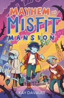 Mayhem at Misfit Mansion 1665972262 Book Cover