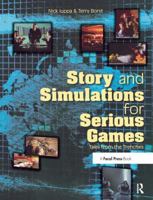 Story and Simulations for Serious Games: Tales from the Trenches 1138427810 Book Cover