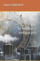 LE MONDE n'est pas pr�t B08B36293G Book Cover