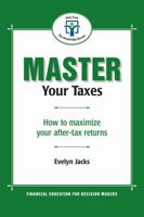 Master Your Taxes: How to maximize your after tax returns 1897526075 Book Cover