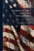 Journal of the ... National Encampment, Volume 42... 1272637387 Book Cover