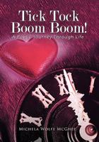 Tick Tock Boom Boom!: A Poetic Journey Through Life 1426953399 Book Cover