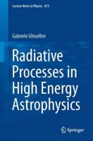 Radiative Processes in High Energy Astrophysics 3319006118 Book Cover
