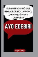 AYO EDEBIRI: ELLA REESCRIBIÓ LAS REGLAS DE HOLLYWOOD, ¿PERO QUÉ VIENE DESPUÉS? (Spanish Edition) B0FQ2XQXRW Book Cover