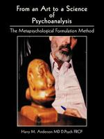 From an Art to a Science of Psychoanalysis: The Metapsychological Formulation Method 1426934165 Book Cover