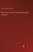 Bericht über rauchfreie Dampfkesselanlagen in Sachsen 356340089X Book Cover
