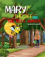 Mary the Bee and the Bee's Hunter B0BQH8DF7P Book Cover