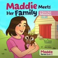 Maddie Meets Her Family: A Picture Book Adventure (Maddie Series) B0GGBPXR55 Book Cover