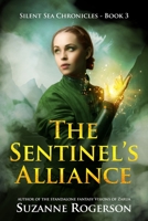 The Sentinel's Alliance: Silent Sea Chronicles - Book 3 1074726499 Book Cover