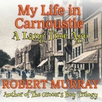My Life in Carnoustie: A Lang Time Ago 1068231416 Book Cover