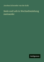 Seele und Leib in Wechselbeziehung zueinander 3368610945 Book Cover