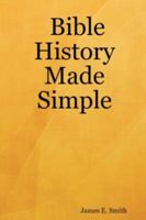Bible History Made Simple 1430310863 Book Cover