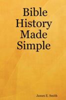 Bible History Made Simple 1430310863 Book Cover