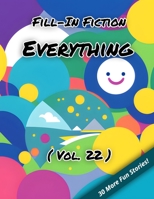Fill-In Fiction: Everything Edition: B0C1J56TXF Book Cover
