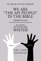 WE ARE ?THE MY PEOPLE? IN THE BIBLE 179609319X Book Cover