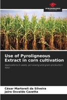 Use of Pyroligneous Extract in corn cultivation 6207306775 Book Cover