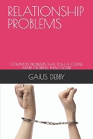 RELATIONSHIP PROBLEMS: COMMON PROBLEMS THAT PUSH A COUPLE APART OR BRING THEM CLOSER B0BGSRDYPR Book Cover