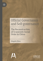 Official Governance and Self-governance: The Reconstruction of Grassroots Social Order in China 9811966036 Book Cover