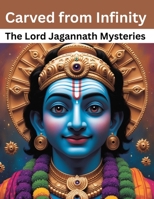 Carved from Infinity: The Lord Jagannath Mysteries B0F6SXSFYR Book Cover