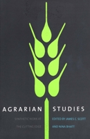 Agrarian Studies: Synthetic Work at the Cutting Edge 0300085028 Book Cover